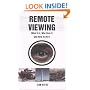 Remote Viewing: What it is, Who Uses it and How to Do it