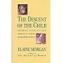 The Descent of the Child: Human Evolution from a New Perspective