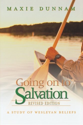 Going on to Salvation, Revised Edition: A Study of Wesleyan Beliefs