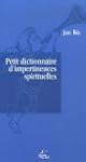 Petit dictionnaire d'impertinences spiri