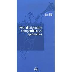 Petit dictionnaire d'impertinences spirituelles