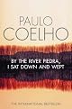 By the River Piedra I Sat Down and Wept: A Novel of Forgiveness (P.S.)