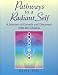 Pathways to a Radiant Self