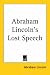 Abraham Lincoln's Lost Speech