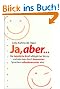 Ja, aber...: Die heimliche Kraft allt�glicher Worte und wie man durch bewusstes Sprechen selbstbewusster wird