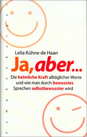 Buch - Cover Ja, aber...: Die heimliche Kraft alltäglicher Worte und wie man durch bewusstes Sprechen selbstbewusster wird - Lelia Kühne de Haan - Nymphenburger
