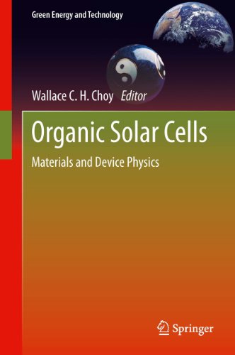 Organic Solar Cells: Materials and Device Physics (Green Energy and Technology)