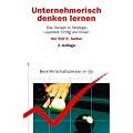 Unternehmerisch denken lernen: Das Denken in Strategie, Liquidit�t, Erfolg und Risiko