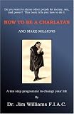 How to be a Charlatan and Make Millions