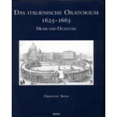 Das italienische Oratorium 1625-1665: Musik und Dichtung (Speculum Musicae, 9)