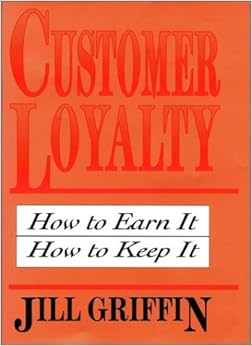 Customer Loyalty: How to Earn It, How to Keep