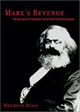 Marx's Revenge: The Resurgence of Capitalism and the Death of Statist Socialism Meghnad Desai