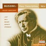 Busoni - Piano Transcriptions