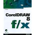 Coreldraw 8 F X: Inventive Techniques and Outrageous Effects