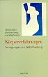 K�rpererfahrungen: Anregungen zur Selbstheilung