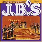 Revue The J.B.'s  / Doing It to Death