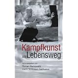 Kampfkunst als Lebenswegvon "Uschi Schlosser-Nathusius"