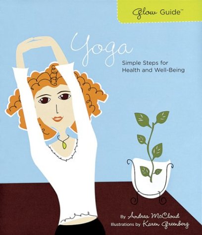 Glow Guide: Yoga: Simple Steps for Health and Well-Being (Glow Guides)