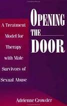 Opening The Door: A Treatment Model For Therapy With Male Survivors Of Sexual Abuse