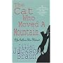 The Cat Who Moved a Mountain (Jim Qwilleran Feline Whodunnit)