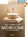 1001 Ideas for Bathrooms: The Ultimate Sourcebook