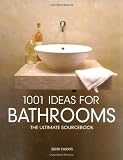 1001 Ideas for Bathrooms: The Ultimate Sourcebook