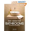 1001 Ideas for Bathrooms: The Ultimate Sourcebook