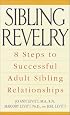 Sibling Revelry: 8 Steps to Successful Adult Sibling Relationships