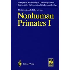 Nonhuman Primates I (Monographs on Pathology of Laboratory Animals) by Thomas C. Jones, U. Mohr and R. D. Hunt