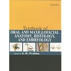Textbook of Oral and Maxillofacial Anatomy, Histology and Embryology (Textbook Series in... by S. R. Prabhu