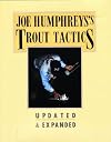 Joe Humphreys's Trout Tactics