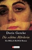 Die sch�ne M�rderin: Ein Bella-Block-Roman