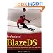 Professional BlazeDS: Creating Rich Internet Applications with Flex and Java (Wrox Programmer to Programmer)