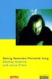 Stanley Kubrick und seine Filme - Georg See&szlig;len, Fernand Jung