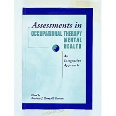Assessments in Occupational Therapy Mental Health: An Integrative Approach