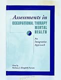 Assessments in Occupational Therapy Mental Health: An Integrative Approach