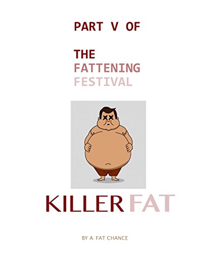Killer Fat (SSBHM, Immobility, XWG, Slob) (The Fattening Festival Book 5)