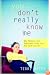 You Don't Really Know Me: Why Mothers and Daughters Fight, and How Both Can Win