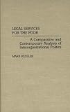 Legal Services for the Poor: A Comparative and Contemporary Analysis of Interorganizational Politics (Studies in Social Welfare Policies and Programs)