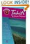 Hidden Tahiti and French Polynesia (Hidden Tahiti & French Polynesia)