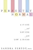 Perfectly Normal: Living and Loving with Low Libido