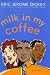 Milk In My Coffee