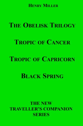 The Obelisk Trilogy: Tropic Of Cancer, Tropic Of Capricorn, Black Spring