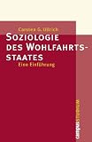 Soziologie des Wohlfahrtsstaates: Eine Einf�hrung - Carsten G. Ullrich