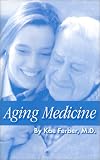 Aging Medicine : A Guide To Geriatric Problems