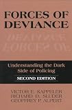 Forces of Deviance : Understanding the Dark Side of Policing