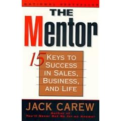 The Mentor: 15 Keys to Success in Sales, Business, and Life