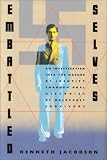 Embattled Selves: An Investigation into the Nature of Identity Through Oral Histories of Holocaust Survivors Kenneth Jacobson