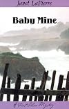 Baby Mine: A Meg Halloran and Vince Gutierrez Mystery (Lapierre, Janet. Port Silva Mysteries.)