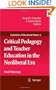 Critical Pedagogy and Teacher Education in the Neoliberal Era: Small Openings (Explorations of Educational Purpose)